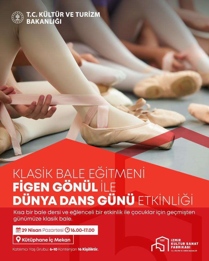 Klasik Bale Eğitmeni Figen GÖNÜL ile Dünya Dans Günü Etkinliği