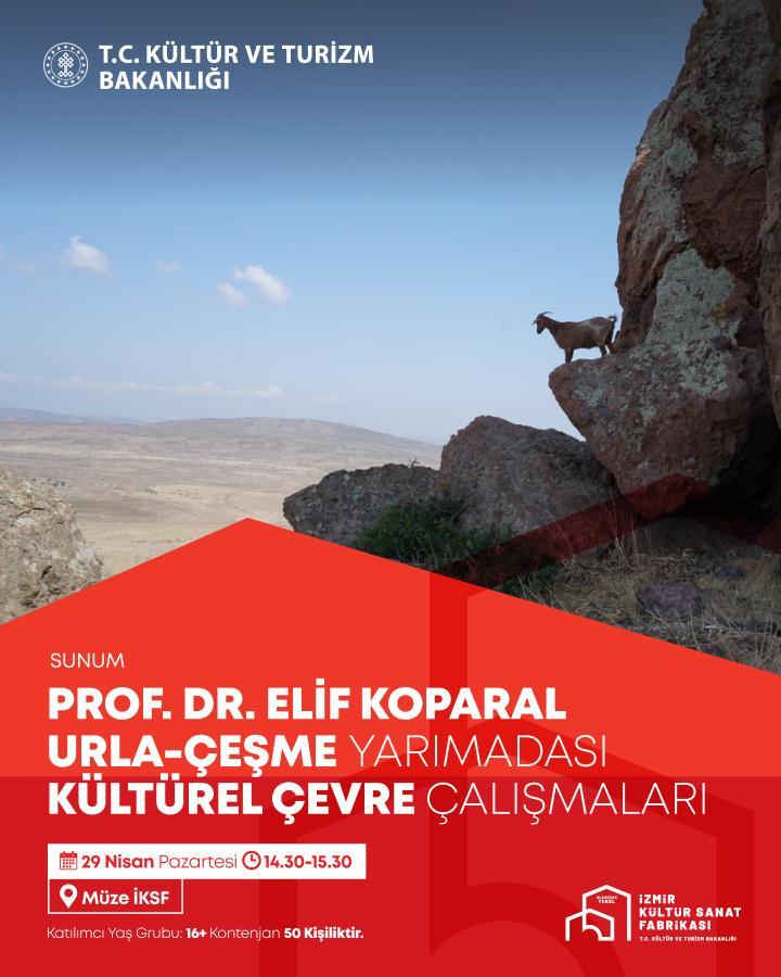 "Prof. Dr. Elif KOPARAL “Urla-Çeşme  Yarımadası Kültürel Çevre Çalışmaları”"